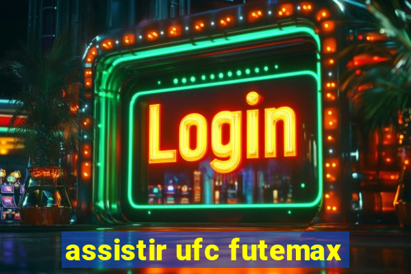 assistir ufc futemax